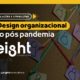 DESIGN ORGANIZACIONAL NO PÓS PANDEMIA