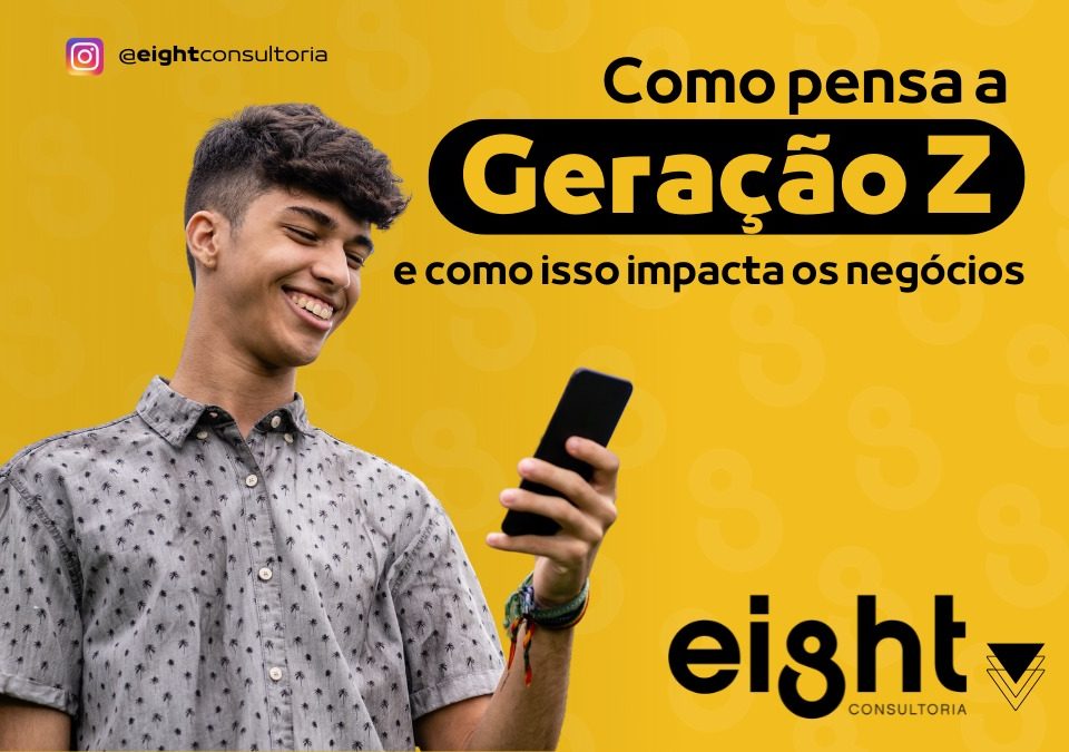 COMO PENSA A GERAÇÃO Z E COMO ISSO IMPACTA OS NEGÓCIOS