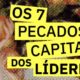 Os 7 pecados capitais dos líderes