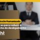 Demissão Humanizada 10 dicas para reduzir impacto do desligamento