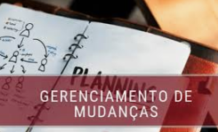 Gestão de Mudanças - Navegando com Sucesso em Tempos de Transição