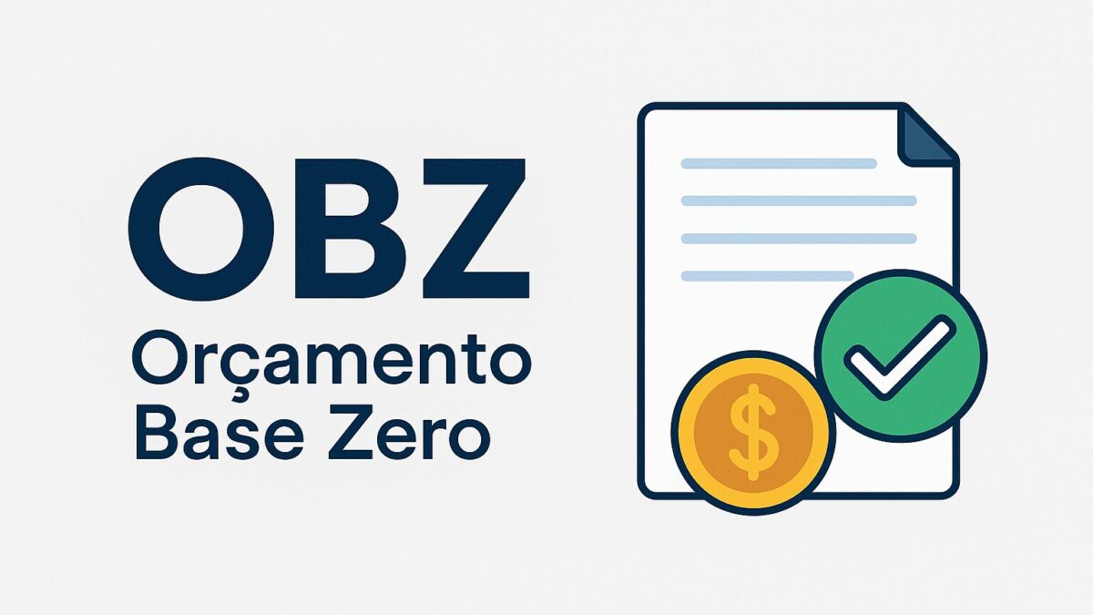 O que é OBZ (Orçamento Base Zero) e por que sua empresa deveria adotá-lo