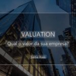 Consultoria de Valuation: Por que o valor real da sua empresa vai além dos números